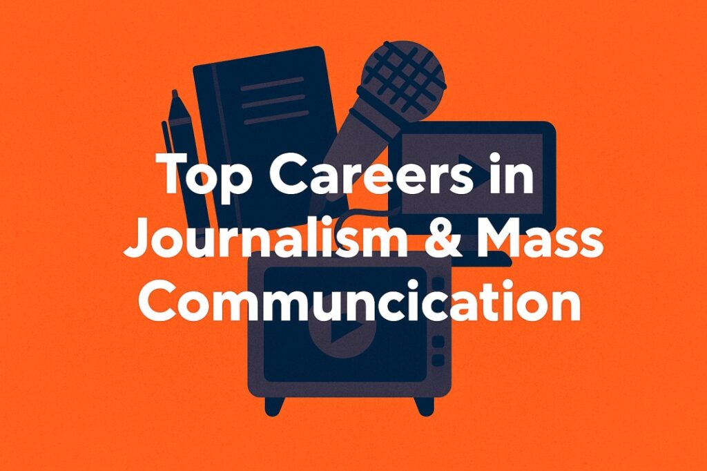 Journalism: జర్నలిజం & మాస్ కమ్యూనికేషన్లో టాప్ 10 కెరీయర్లు Journalism: జర్నలిజం & మాస్ కమ్యూనికేషన్లో టాప్ 10 కెరీయర్లు – Prathipaksham TV