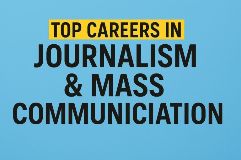 Top Careers in Journalism & Mass Communication: A Complete Guide for Aspirants Top Careers in Journalism & Mass Communication: A Complete Guide for Aspirants – Prathipaksham TV